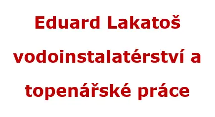 Eduard Lakatoš, instalatérské práce